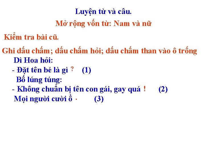 Luyện từ và câu. Mở rộng vốn từ: Nam và nữ Kiểm tra bài Luyện từ và câu. Mở rộng vốn từ: Nam và nữ Kiểm tra bài