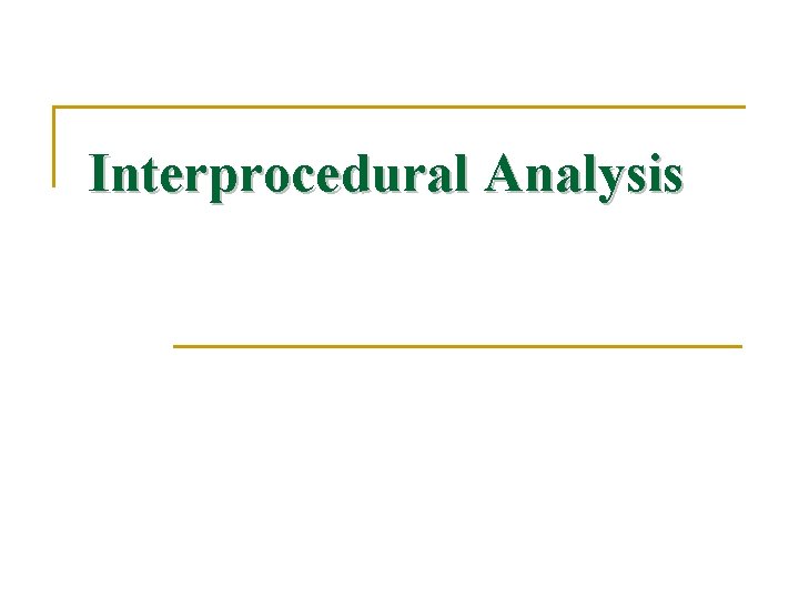 Interprocedural Analysis 