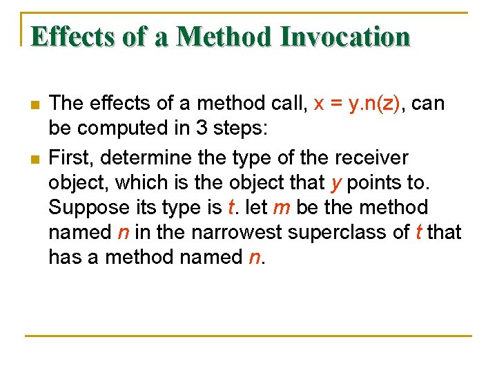 Effects of a Method Invocation n n The effects of a method call, x