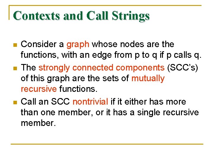 Contexts and Call Strings n n n Consider a graph whose nodes are the