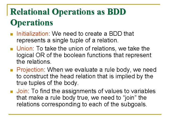 Relational Operations as BDD Operations n n Initialization: We need to create a BDD