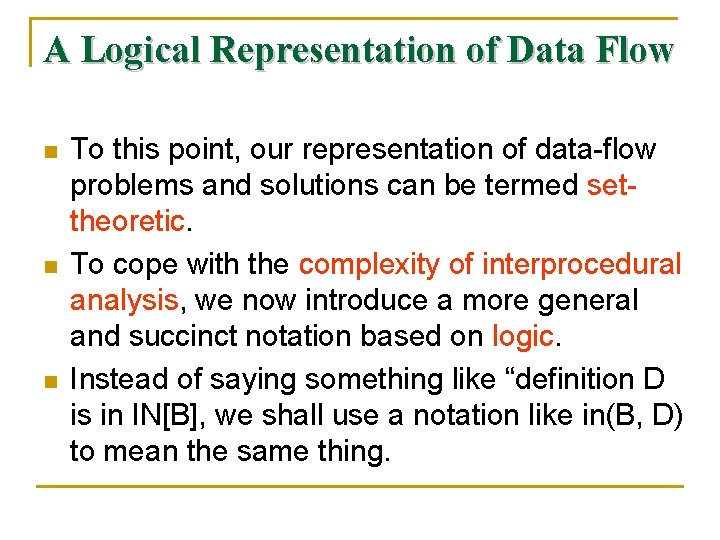 A Logical Representation of Data Flow n n n To this point, our representation