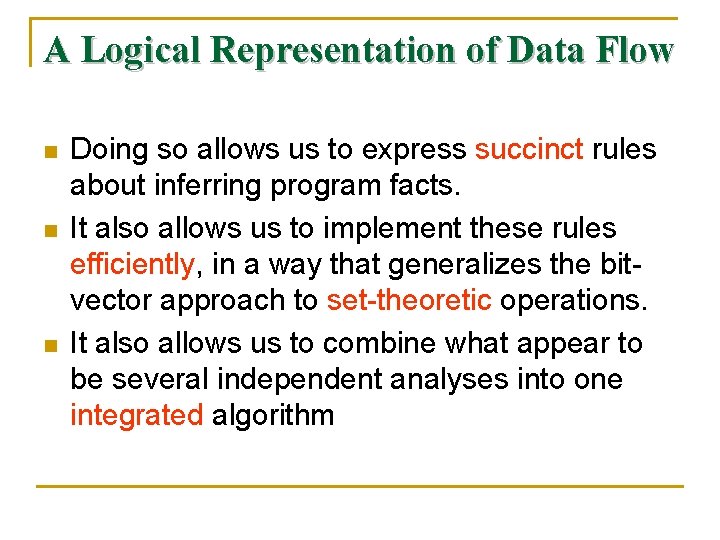 A Logical Representation of Data Flow n n n Doing so allows us to