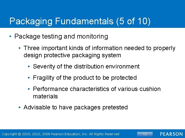 Packaging Fundamentals (5 of 10) • Package testing and monitoring • Three important kinds