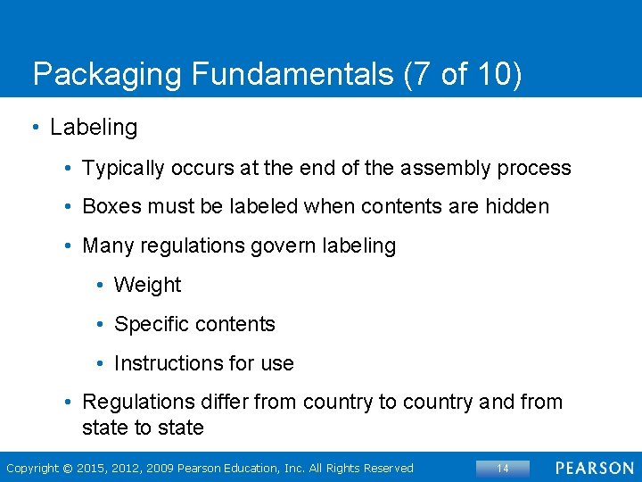 Packaging Fundamentals (7 of 10) • Labeling • Typically occurs at the end of