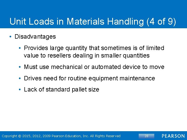 Unit Loads in Materials Handling (4 of 9) • Disadvantages • Provides large quantity