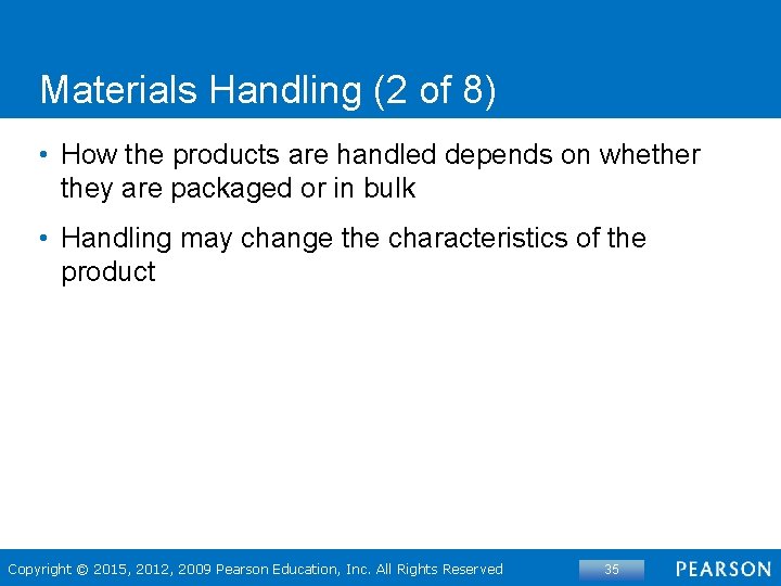 Materials Handling (2 of 8) • How the products are handled depends on whether