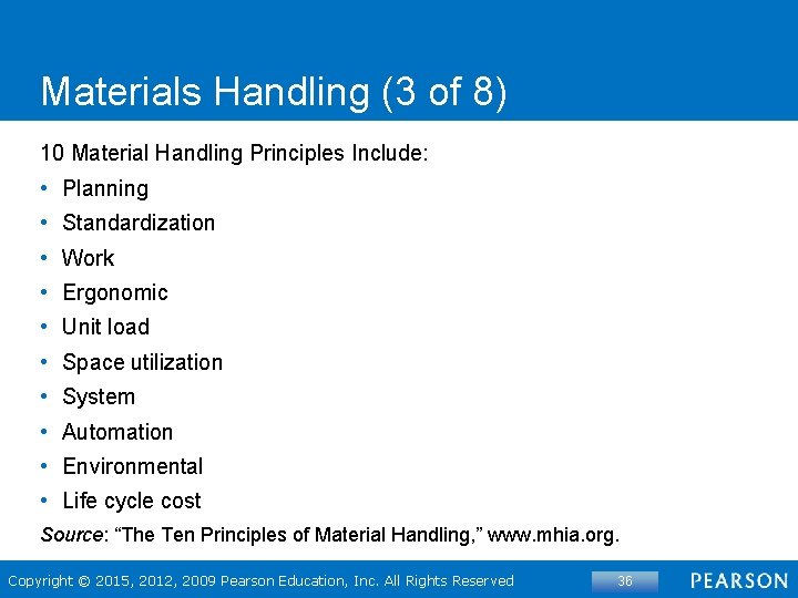 Materials Handling (3 of 8) 10 Material Handling Principles Include: • Planning • Standardization