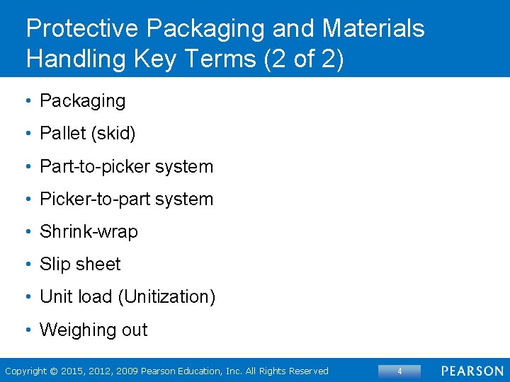 Protective Packaging and Materials Handling Key Terms (2 of 2) • Packaging • Pallet