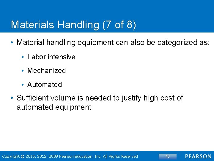 Materials Handling (7 of 8) • Material handling equipment can also be categorized as: