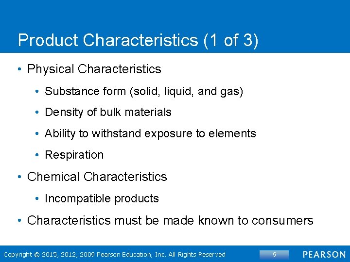 Product Characteristics (1 of 3) • Physical Characteristics • Substance form (solid, liquid, and