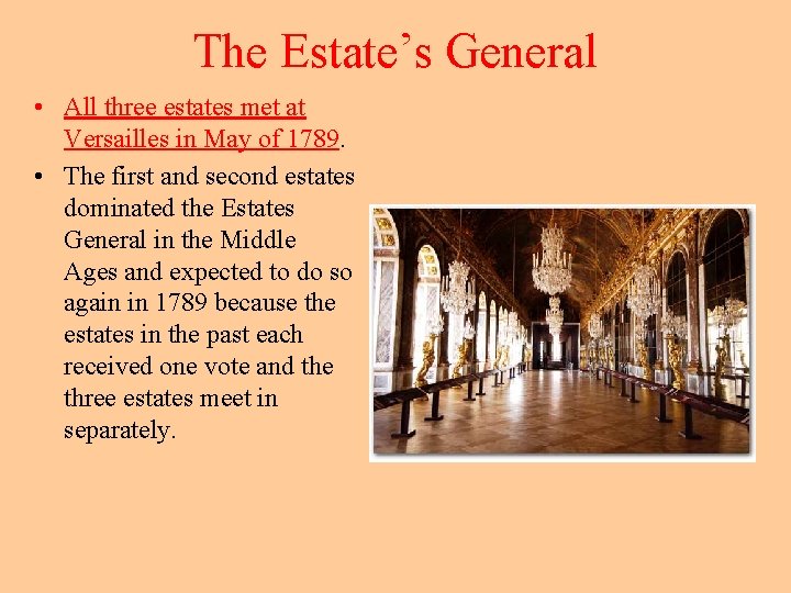 The Estate’s General • All three estates met at Versailles in May of 1789.