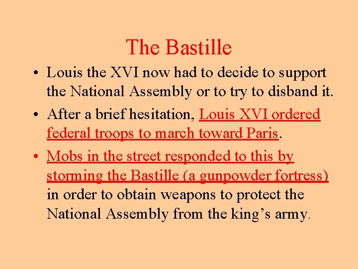 The Bastille • Louis the XVI now had to decide to support the National