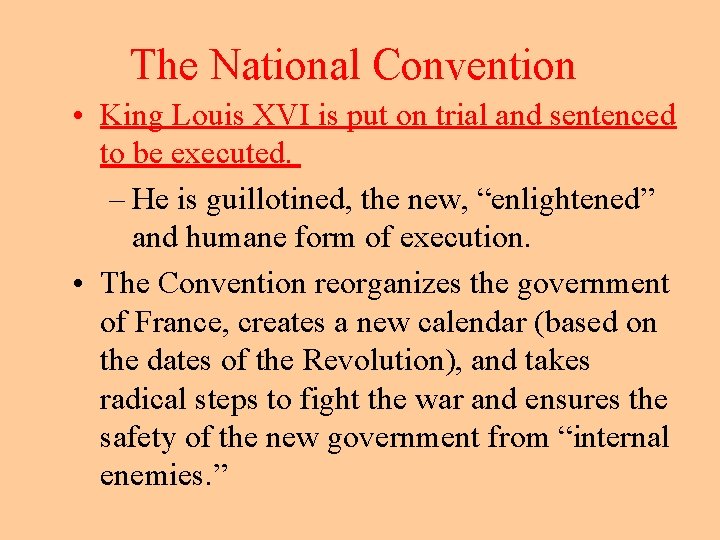 The National Convention • King Louis XVI is put on trial and sentenced to