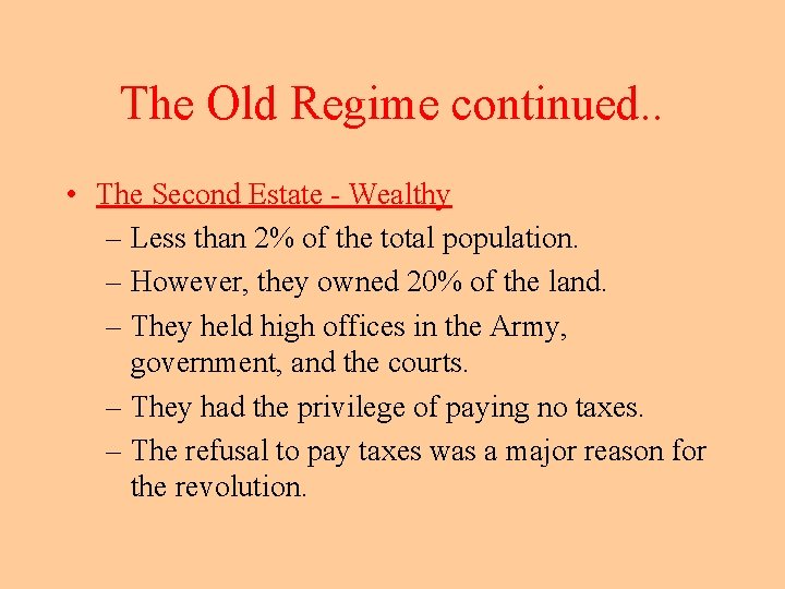 The Old Regime continued. . • The Second Estate - Wealthy – Less than