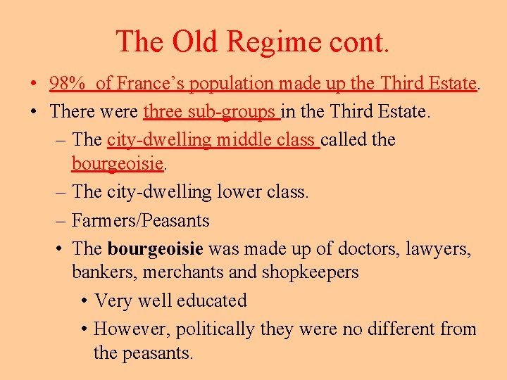 The Old Regime cont. • 98% of France’s population made up the Third Estate.