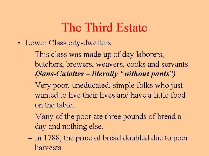 The Third Estate • Lower Class city-dwellers – This class was made up of