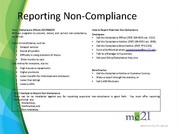 Reporting Non-Compliance Non – Compliance Affects EVERYBODY Without programs to prevent, detect, and correct