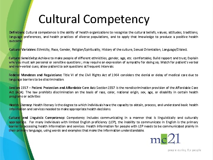 Cultural Competency Definition: Cultural competence is the ability of health organizations to recognize the