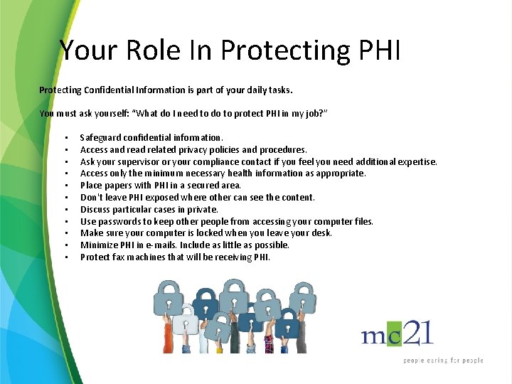Your Role In Protecting PHI Protecting Confidential Information is part of your daily tasks.
