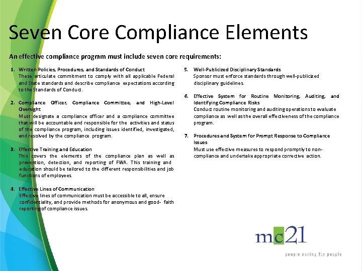 Seven Core Compliance Elements An effective compliance program must include seven core requirements: 1.