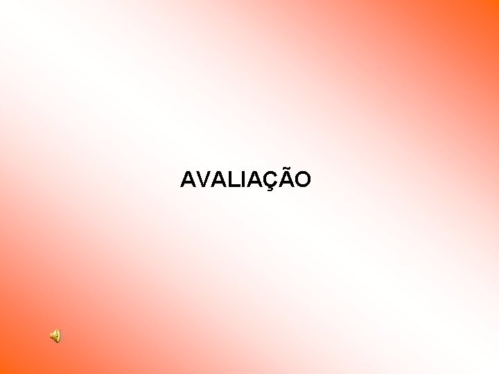 AVALIAÇÃO AVALIAÇÃO