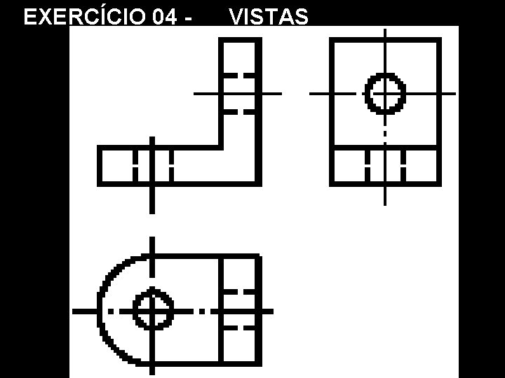 EXERCÍCIO 04 - VISTAS EXERCÍCIO 04 - VISTAS