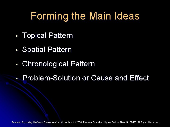 Forming the Main Ideas • Topical Pattern • Spatial Pattern • Chronological Pattern •