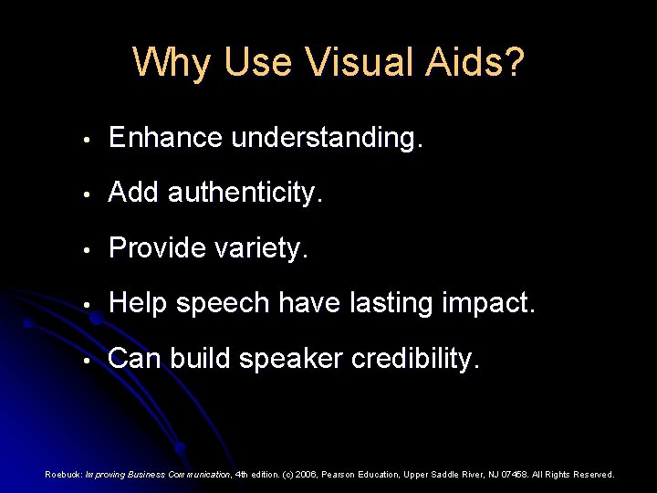 Why Use Visual Aids? • Enhance understanding. • Add authenticity. • Provide variety. •