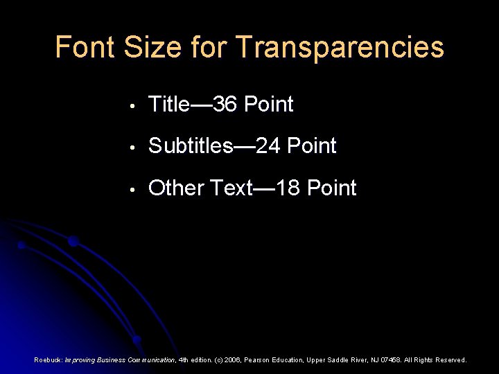 Font Size for Transparencies • Title— 36 Point • Subtitles— 24 Point • Other