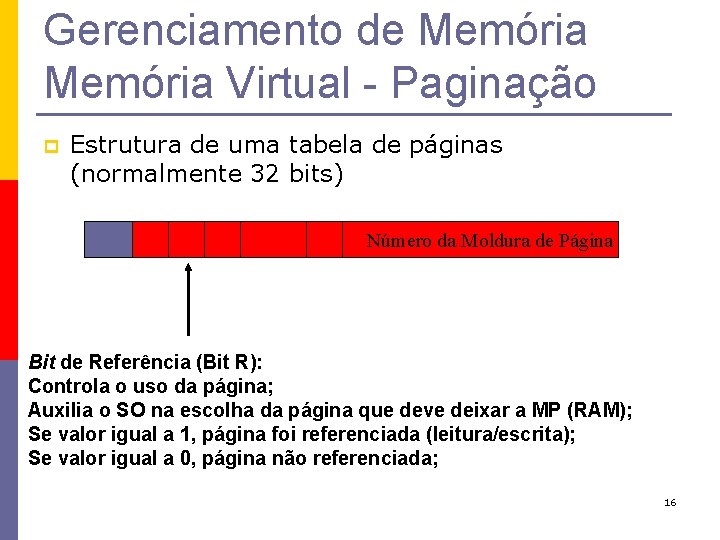 Gerenciamento de Memória Virtual - Paginação p Estrutura de uma tabela de páginas (normalmente