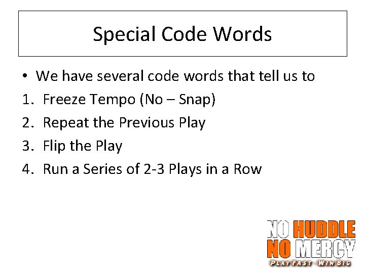Special Code Words • We have several code words that tell us to 1.