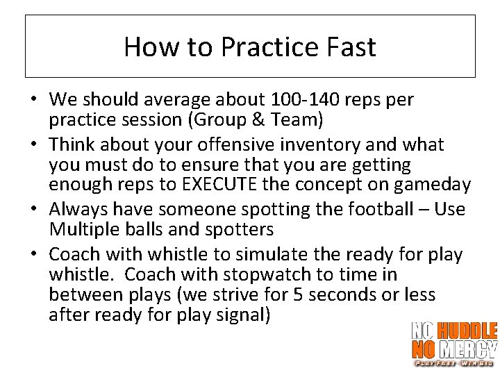 How to Practice Fast • We should average about 100 -140 reps per practice
