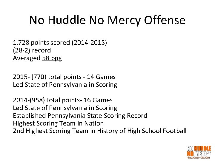 No Huddle No Mercy Offense 1, 728 points scored (2014 -2015) (28 -2) record