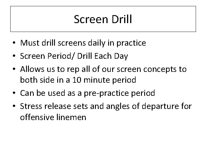 Screen Drill • Must drill screens daily in practice • Screen Period/ Drill Each