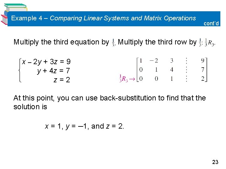 Example 4 – Comparing Linear Systems and Matrix Operations Multiply the third equation by