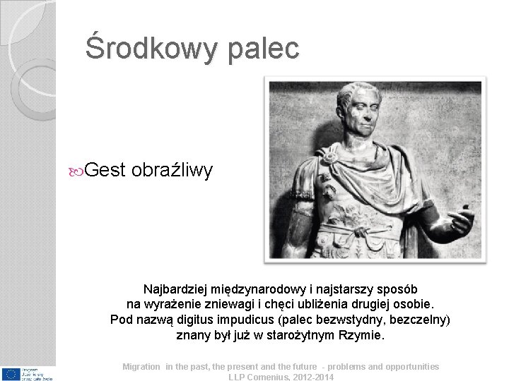 Środkowy palec Gest obraźliwy Najbardziej międzynarodowy i najstarszy sposób na wyrażenie zniewagi i chęci Środkowy palec Gest obraźliwy Najbardziej międzynarodowy i najstarszy sposób na wyrażenie zniewagi i chęci