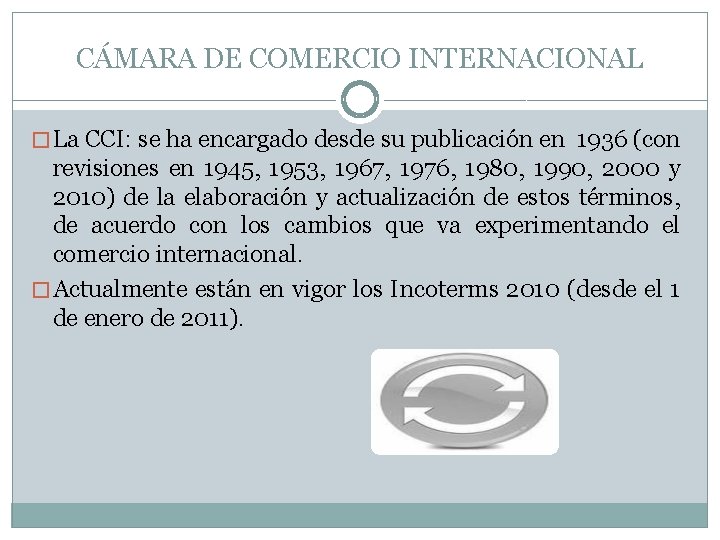 CÁMARA DE COMERCIO INTERNACIONAL � La CCI: se ha encargado desde su publicación en