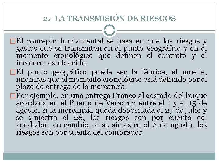 2. - LA TRANSMISIÓN DE RIESGOS �El concepto fundamental se basa en que los