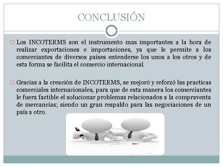 CONCLUSIÓN � Los INCOTERMS son el instrumento mas importantes a la hora de realizar
