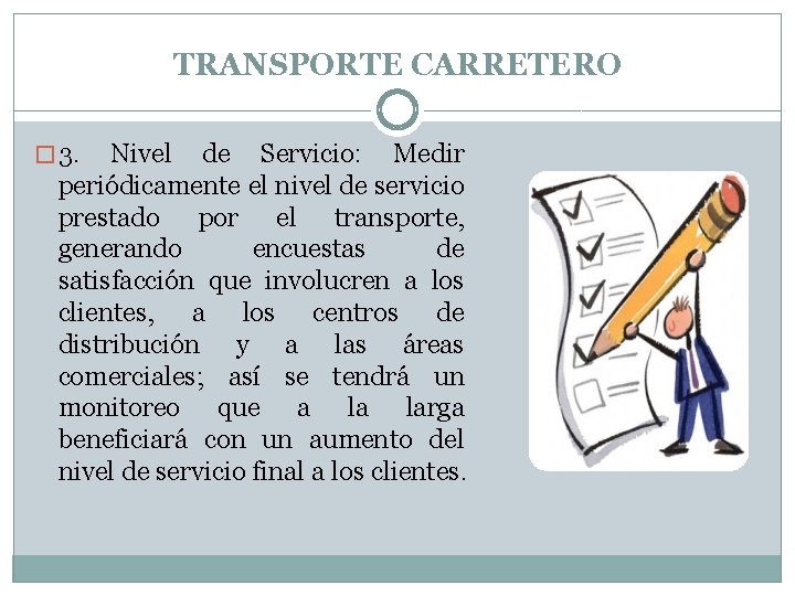 TRANSPORTE CARRETERO � 3. Nivel de Servicio: Medir periódicamente el nivel de servicio prestado