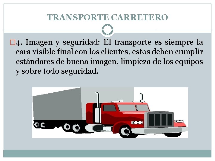 TRANSPORTE CARRETERO � 4. Imagen y seguridad: El transporte es siempre la cara visible