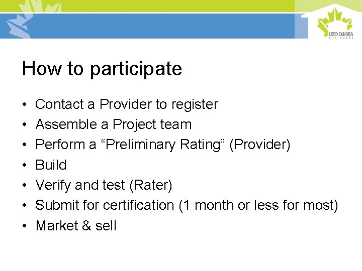 How to participate • • Contact a Provider to register Assemble a Project team