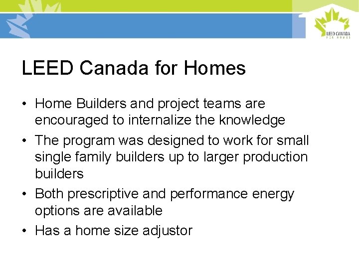 LEED Canada for Homes • Home Builders and project teams are encouraged to internalize