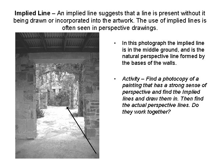 Implied Line – An implied line suggests that a line is present without it