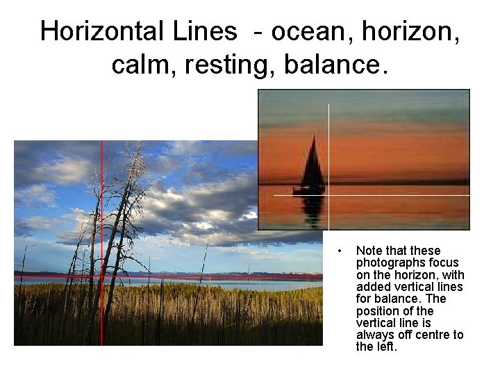 Horizontal Lines - ocean, horizon, calm, resting, balance. • Note that these photographs focus