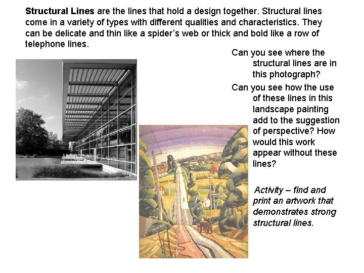 Structural Lines are the lines that hold a design together. Structural lines come in