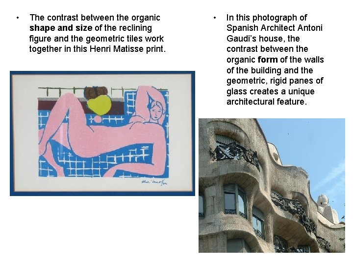  • The contrast between the organic shape and size of the reclining figure