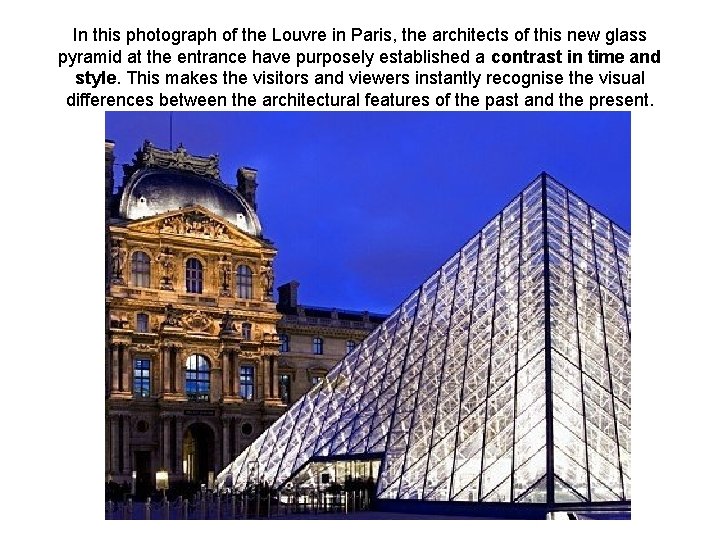 In this photograph of the Louvre in Paris, the architects of this new glass