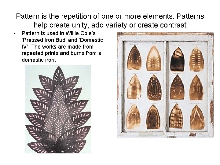 Pattern is the repetition of one or more elements. Patterns help create unity, add